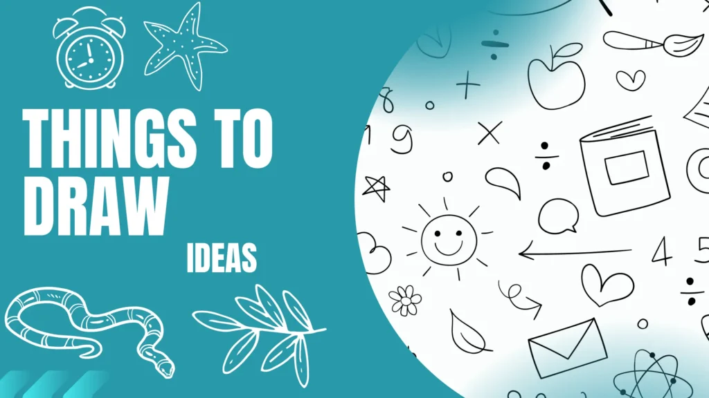 THINGS TO DRAW ideas